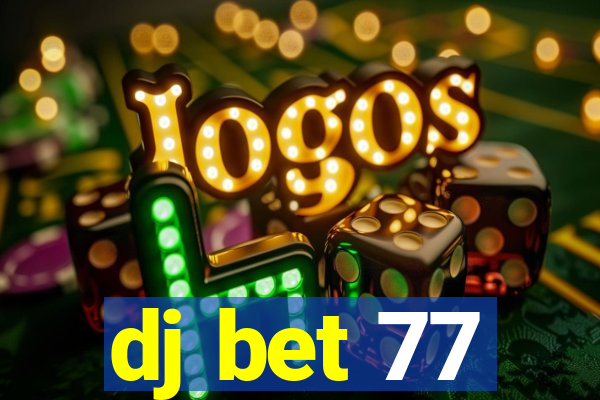 dj bet 77